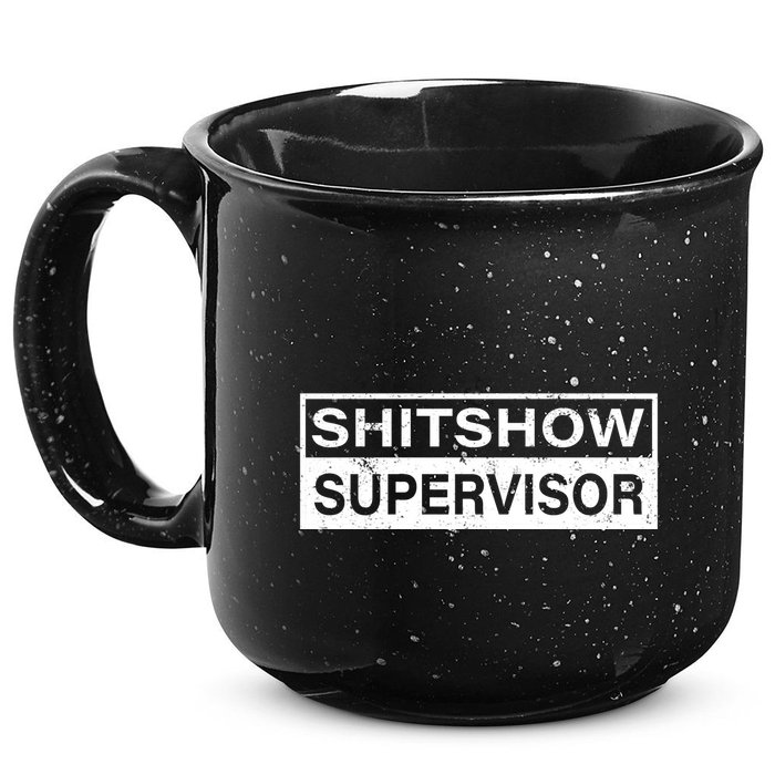Shitshow Supervisor : Funny Supervisor Of The Shitshow 15oz Campfire Ceramic Mug