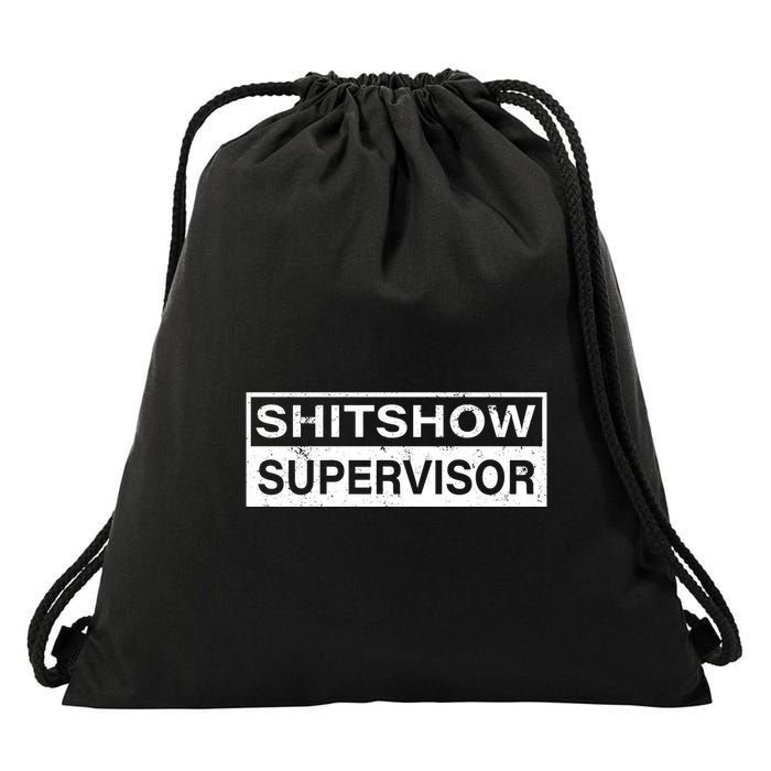 Shitshow Supervisor : Funny Supervisor Of The Shitshow Drawstring Bag