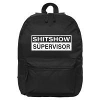 Shitshow Supervisor : Funny Supervisor Of The Shitshow 16 in Basic Backpack