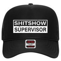 Shitshow Supervisor : Funny Supervisor Of The Shitshow Trucker Hat