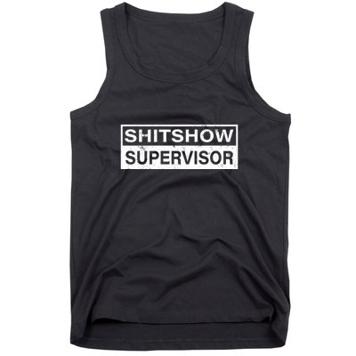 Shitshow Supervisor : Funny Supervisor Of The Shitshow Tank Top