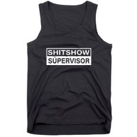 Shitshow Supervisor : Funny Supervisor Of The Shitshow Tank Top