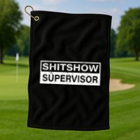 Shitshow Supervisor : Funny Supervisor Of The Shitshow Golf Towel