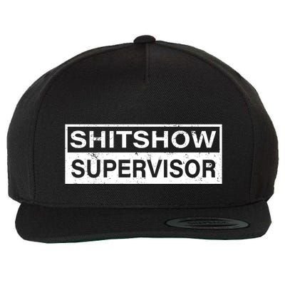 Shitshow Supervisor : Funny Supervisor Of The Shitshow Wool Snapback Cap