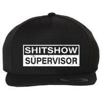 Shitshow Supervisor : Funny Supervisor Of The Shitshow Wool Snapback Cap