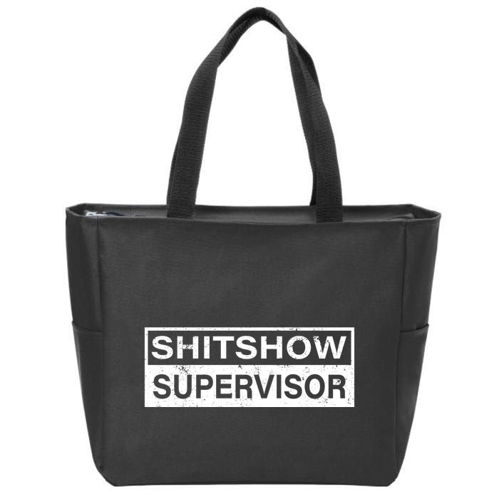 Shitshow Supervisor : Funny Supervisor Of The Shitshow Zip Tote Bag