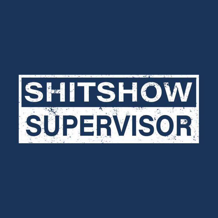 Shitshow Supervisor : Funny Supervisor Of The Shitshow Infant Baby Jersey Bodysuit
