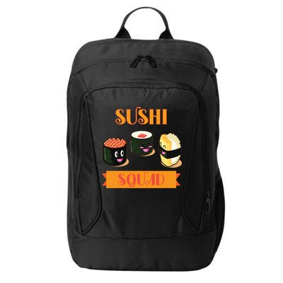 Sushi Squad Funny Sushi Lover Meaningful Gift City Backpack