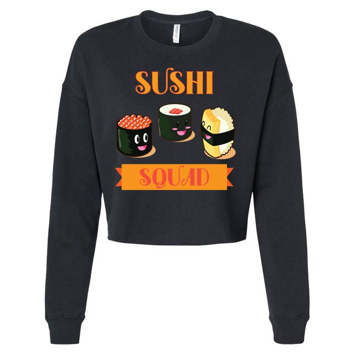 Sushi Squad Funny Sushi Lover Meaningful Gift Cropped Pullover Crew