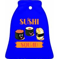 Sushi Squad Funny Sushi Lover Meaningful Gift Ceramic Bell Ornament