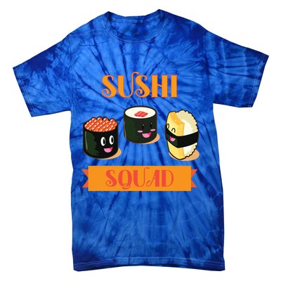 Sushi Squad Funny Sushi Lover Meaningful Gift Tie-Dye T-Shirt