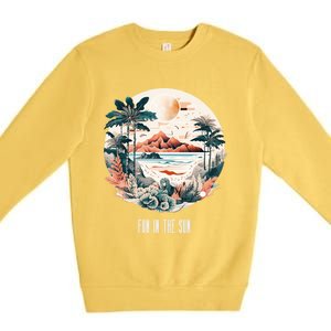 Summer Saying Fun In The Sun Tropical Beach Vacation Gift Premium Crewneck Sweatshirt