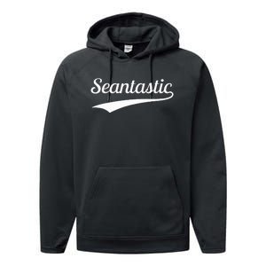 Sean Seantastic Funny First Name Fantastic Performance Fleece Hoodie