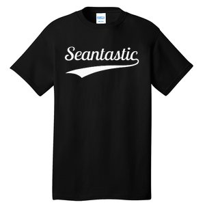 Sean Seantastic Funny First Name Fantastic Tall T-Shirt