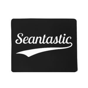 Sean Seantastic Funny First Name Fantastic Mousepad