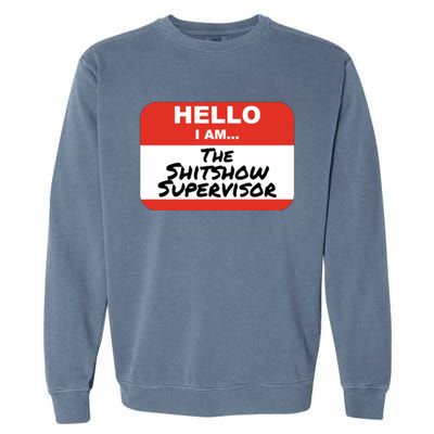 Shitshow Supervisor Funny Manager And Supervisor Garment-Dyed Sweatshirt