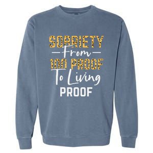 Sober Sobriety Form 100 Proof To Living Proof Sobriety Aa Na Garment-Dyed Sweatshirt