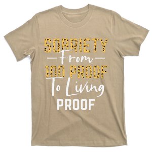 Sober Sobriety Form 100 Proof To Living Proof Sobriety Aa Na T-Shirt