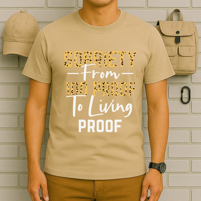 Sober Sobriety Form 100 Proof To Living Proof Sobriety Aa Na T-Shirt