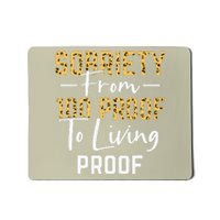 Sober Sobriety Form 100 Proof To Living Proof Sobriety Aa Na Mousepad