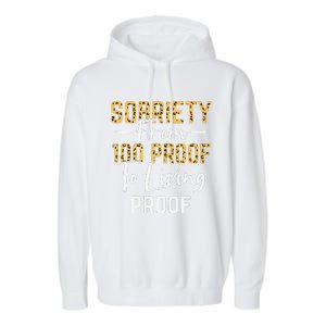 Sober Sobriety Form 100 Proof To Living Proof Sobriety Aa Na Garment-Dyed Fleece Hoodie