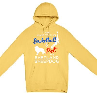 Shetland Sheepdog Funny Basketball Dog Owner Lover Xmas Gift Cool Gift Premium Pullover Hoodie