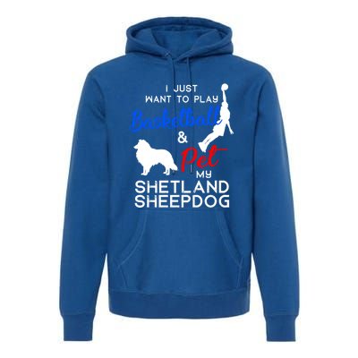 Shetland Sheepdog Funny Basketball Dog Owner Lover Xmas Gift Cool Gift Premium Hoodie