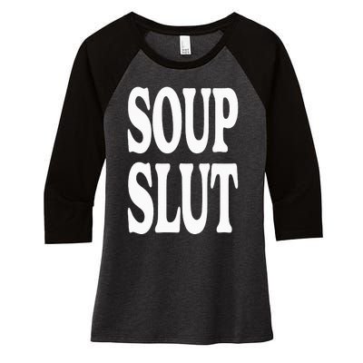 Soup Slut Funny Saying Adorable Cute Women's Tri-Blend 3/4-Sleeve Raglan Shirt