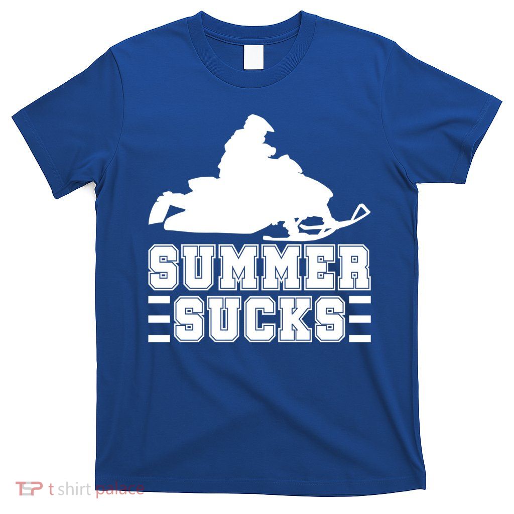 Summer Sucks! Funny Braap Snowmobile Rider Wintersport Quote Gift T-Shirt