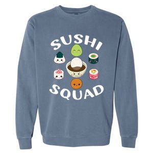 Sushi Squad Funny Sushi Japanese Food Sushi Lover Gift Garment-Dyed Sweatshirt