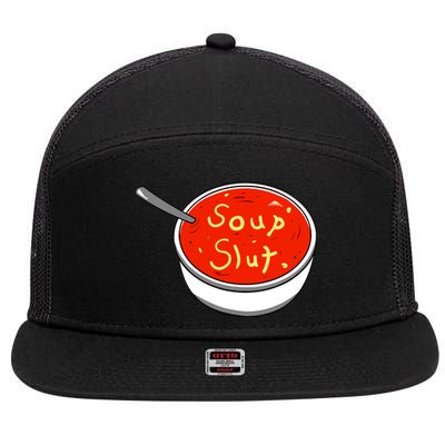 Soup Slut Funny Soup Graphic Saying 7 Panel Mesh Trucker Snapback Hat