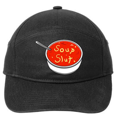 Soup Slut Funny Soup Graphic Saying 7-Panel Snapback Hat