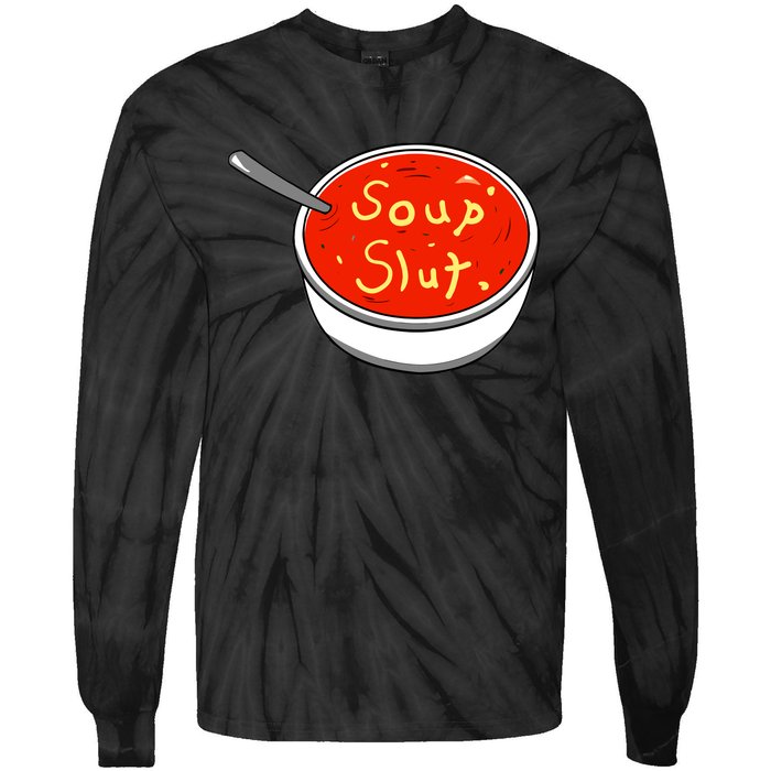 Soup Slut Funny Soup Graphic Saying Tie-Dye Long Sleeve Shirt