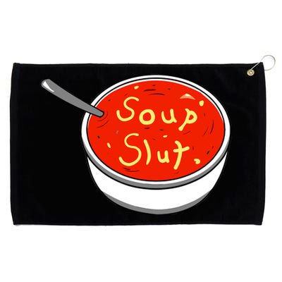 Soup Slut Funny Soup Graphic Saying Grommeted Golf Towel