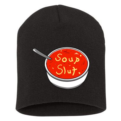 Soup Slut Funny Soup Graphic Saying Short Acrylic Beanie