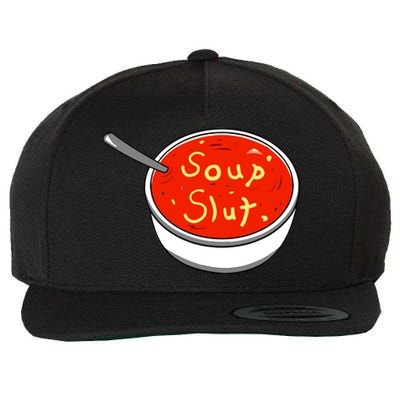 Soup Slut Funny Soup Graphic Saying Wool Snapback Cap