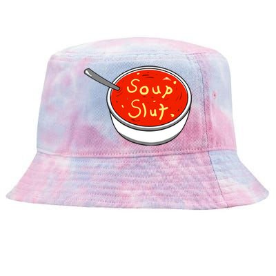 Soup Slut Funny Soup Graphic Saying Tie-Dyed Bucket Hat