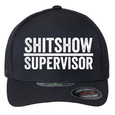 Shitshow Supervisor : Funny Supervisor Of The Shitshow Flexfit Unipanel Trucker Cap