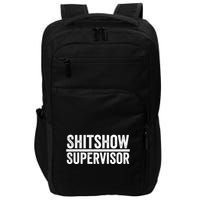 Shitshow Supervisor : Funny Supervisor Of The Shitshow Impact Tech Backpack