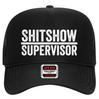 Shitshow Supervisor : Funny Supervisor Of The Shitshow Trucker Hat