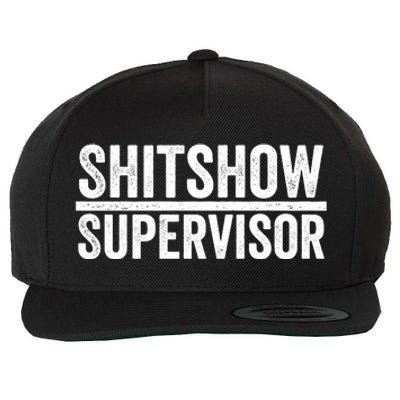 Shitshow Supervisor : Funny Supervisor Of The Shitshow Wool Snapback Cap