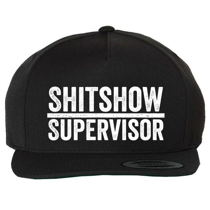 Shitshow Supervisor : Funny Supervisor Of The Shitshow Wool Snapback Cap