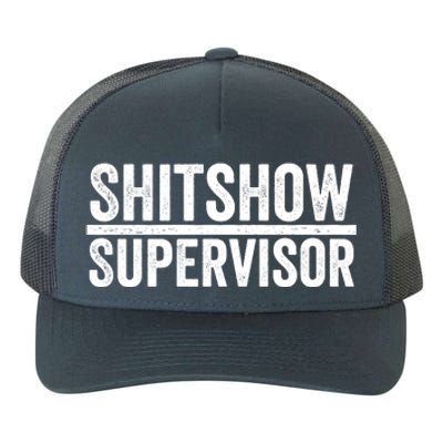 Shitshow Supervisor : Funny Supervisor Of The Shitshow Yupoong Adult 5-Panel Trucker Hat