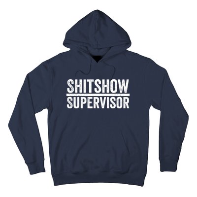 Shitshow Supervisor : Funny Supervisor Of The Shitshow Hoodie