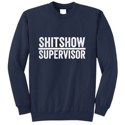 Shitshow Supervisor : Funny Supervisor Of The Shitshow Sweatshirt