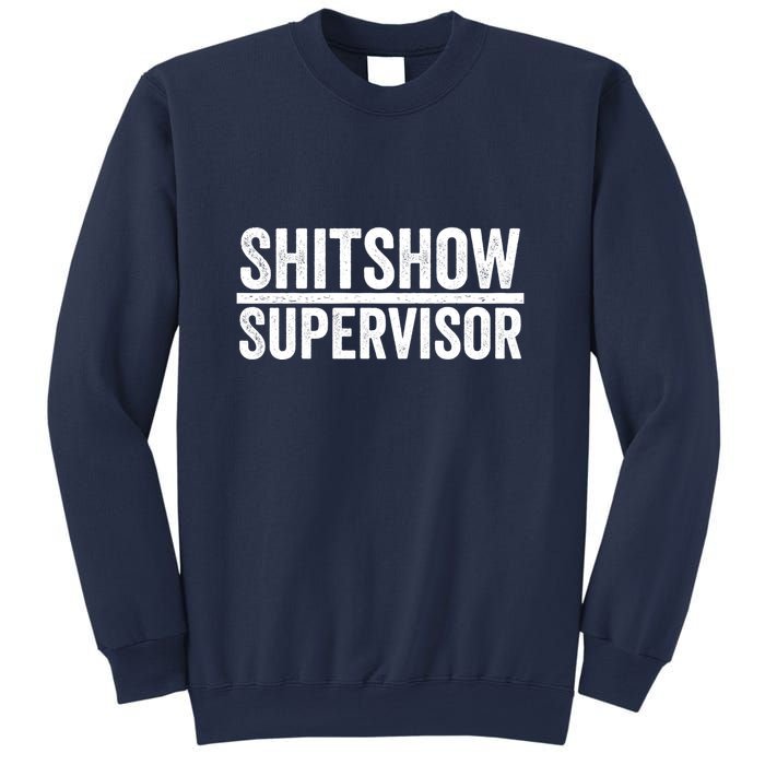 Shitshow Supervisor : Funny Supervisor Of The Shitshow Sweatshirt