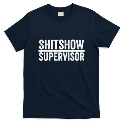 Shitshow Supervisor : Funny Supervisor Of The Shitshow T-Shirt