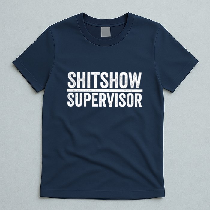 Shitshow Supervisor : Funny Supervisor Of The Shitshow T-Shirt
