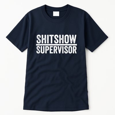 Shitshow Supervisor : Funny Supervisor Of The Shitshow Tall T-Shirt