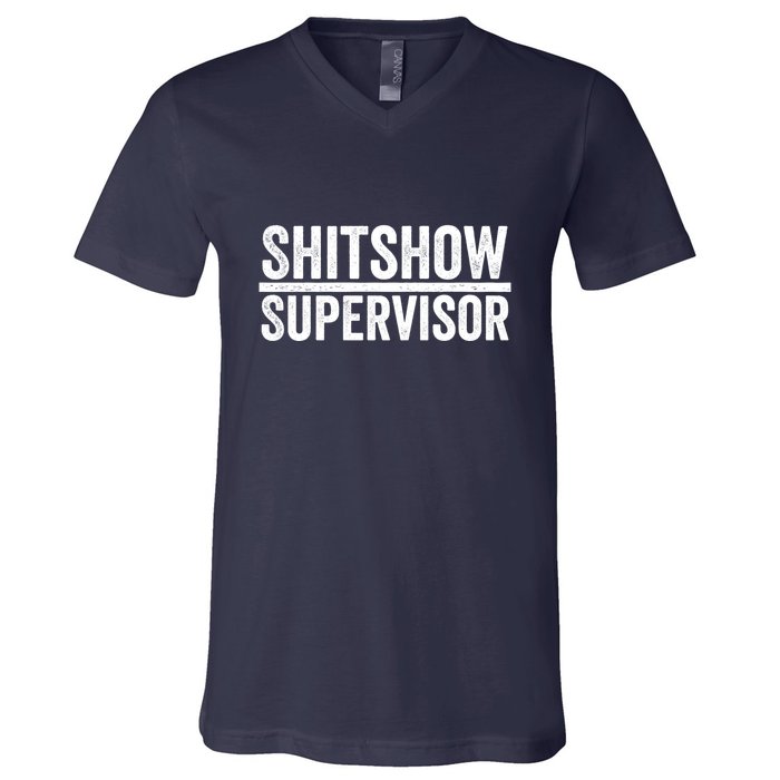Shitshow Supervisor : Funny Supervisor Of The Shitshow V-Neck T-Shirt